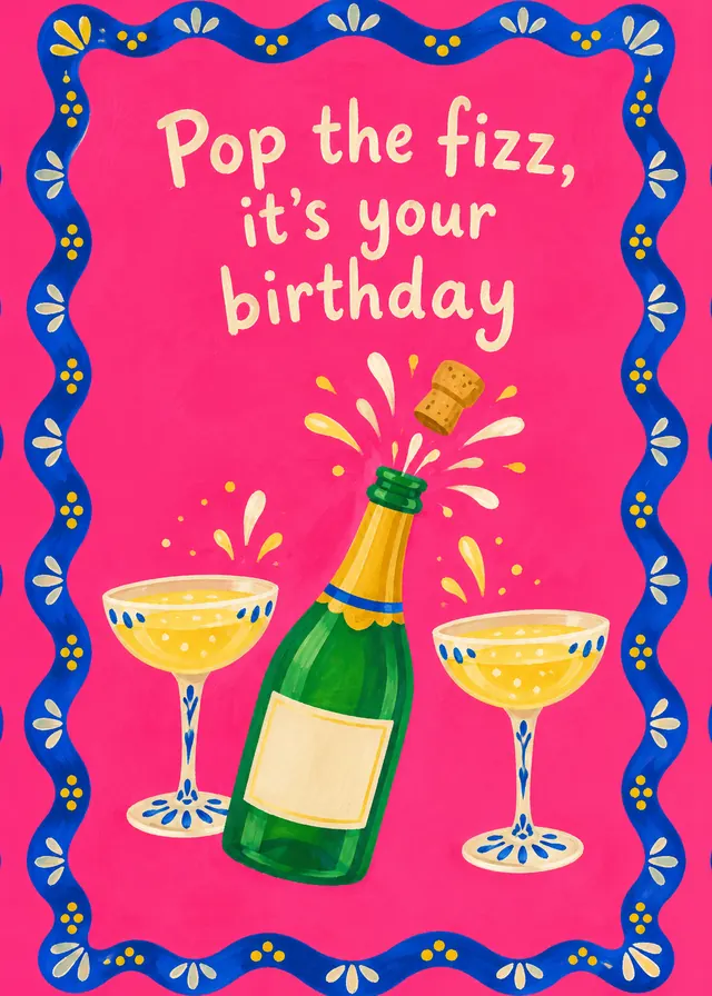 Pop the Fizz, It's Your Birthday card